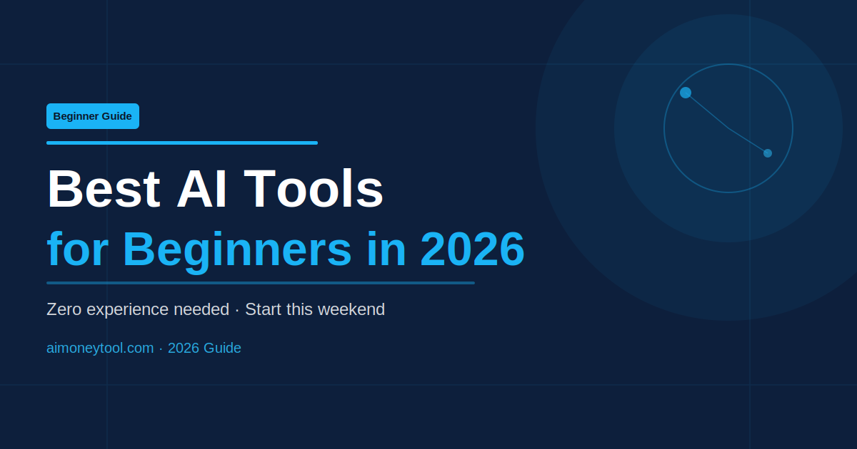 What Are the Best AI Tools for Beginners to Make Money in 2026?